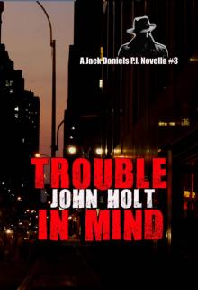 Trouble In Mind: Jack Daniels P.I. Novella #3 Read online