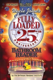 Uncle John's Fully Loaded 25th Anniversary Bathroom Reader (Uncle John's Bathroom Reader)