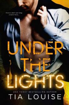 Under the Lights: A thrilling, second-chance romance duet. (Bright Lights Book 1) Read online