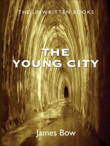 Unwritten Books 3 - The Young City Read online
