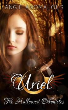 Uriel (The Hallowed Chronicles Book 1) Read online