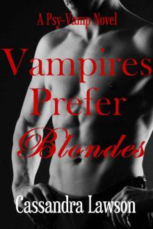 Vampires Prefer Blondes (Psy-Vamp Book 3) Read online