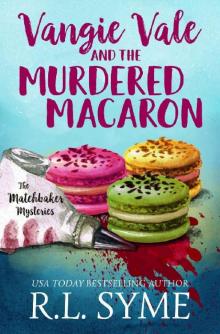 Vangie Vale and the Murdered Macaron (The Matchbaker Mysteries Book 1) Read online