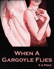 When A Gargoyle Flies (Gargoyles Book 3) Read online