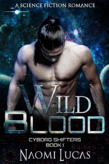 Wild Blood (Cyborg Shifters Book 1) Read online