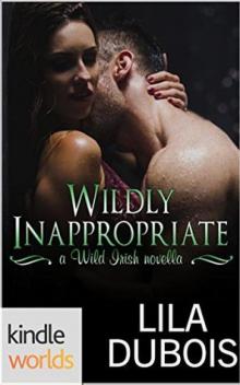 Wildly Inappropriate_Wild Irish Universe Read online