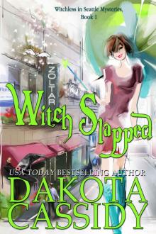 Witch Slapped (Witchless In Seattle Mysteries Book 1) Read online