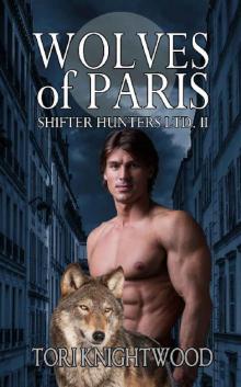 Wolves of Paris (Shifter Hunters Ltd. Book 2) Read online