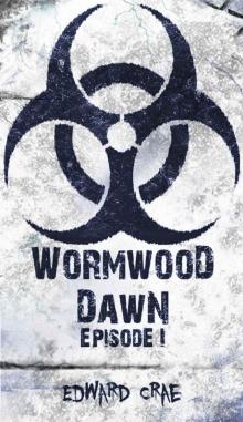 Wormwood Dawn (Episode I) Read online
