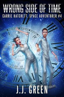 Wrong Side of Time (Carrie Hatchett, Space Adventurer Series Book 4) Read online