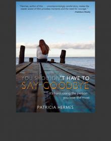 You Shouldn't Have to Say Goodbye Read online