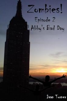 Zombies! (Episode 2): Abby's Bad Day Read online