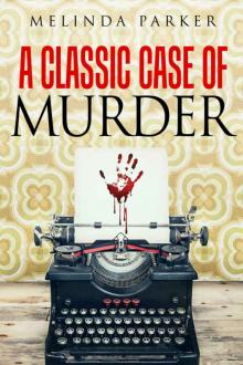 A Classic Case of Murder: Detective Crime Mystery Suspense (Ben and Mark Detective Investigator Mystery Series)