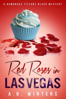 A.R. Winters - Tiffany Black 03 - Red Roses in Las Vegas Read online