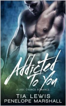 Addicted To You: A Last Chance Romance (You and Me Series Book 2) Read online