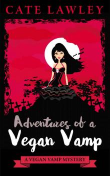 Adventures of a Vegan Vamp: A Paranormal Cozy Mystery Read online