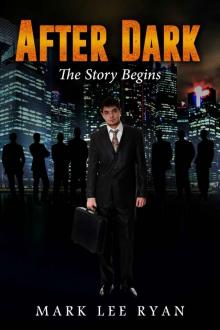 After Dark: The Story Begins (Science Fiction Anthologies Book 1) Read online