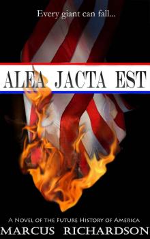 Alea Jacta Est: A Novel of the Fall of America (Future History of America Book 1) Read online