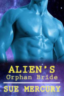 Alien's Orphan Bride: A Sci-Fi Alien Romance (Mail Order Human Book 4) Read online