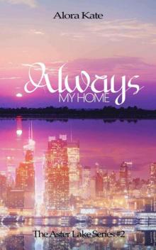 Always My Home (The Aster Lake Series Book 2)