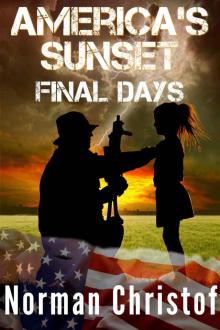 America's Sunset: Final Days: A Post Apocalyptic Fight For Survival Read online