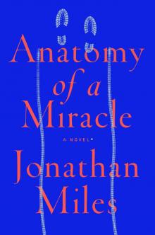 Anatomy of a Miracle Read online