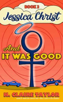 And It Was Good (Jessica Christ Book 2) Read online