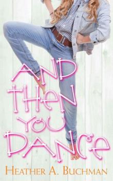 And Then You Dance (Crested Butte Cowboys Series Book 2)