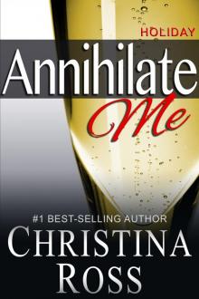 Annihilate Me: Holiday Edition Read online