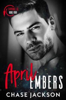 April Embers_A Second Chance Single Daddy Firefighter Romance Read online