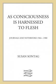 As Consciousness Is Harnessed to Flesh Read online