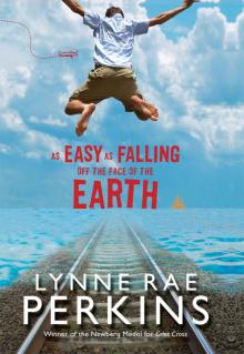 As Easy as Falling Off the Face of the Earth Read online