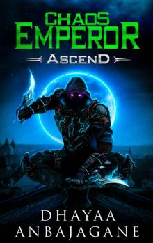Ascend: A World of Ga'em LitRPG (The Chaos Emperor Book 1) Read online