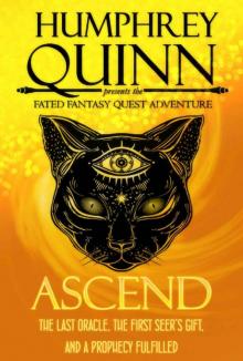 Ascend (The Last Oracle, The First Seer's Gift, and a Prophecy Fulfilled) (A Fated Fantasy Quest Adventure Book 11) Read online