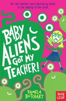 Baby Aliens Got My Teacher! Read online