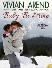Baby, Be Mine: Thompson & Sons, Book 2 Read online