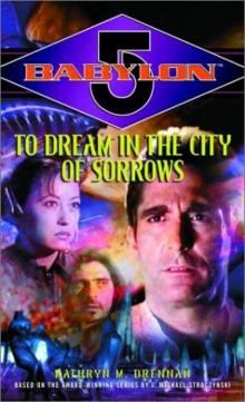 Babylon 5 09 - To Dream In The City Of Sorrows (Drennan, Kathryn M)