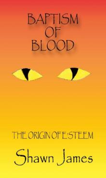 BAPTISM OF BLOOD- THE ORIGIN OF E'STEEM Read online