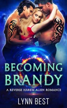Becoming Brandy_An Alien Abduction Reverse Harem Romance Read online