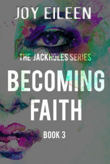 Becoming Faith (JackholeS Book 3) Read online