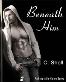 Beneath Him (Harlow Series) Read online