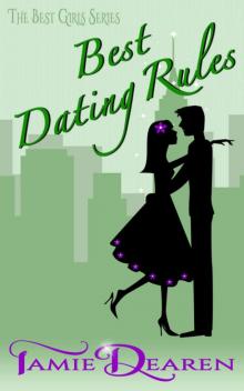 Best Dating Rules: A Romantic Comedy (The Best Girls Book 2) Read online