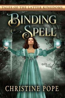 Binding Spell (Tales of the Latter Kingdoms) Read online
