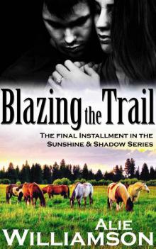 Blazing the Trail (Sunshine & Shadow Book 5)