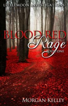 Blood Red Rage (LIttlemoon Investigations Book 1) Read online
