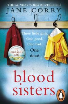 Blood Sisters: The #1 bestselling thriller from the author of My Husband's Wife Read online