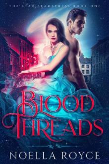 Blood Threads: The Star Seamstress Book One Read online