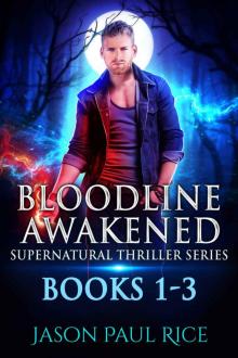 Bloodline Awakened Supernatural Thriller Series: Books 1-3