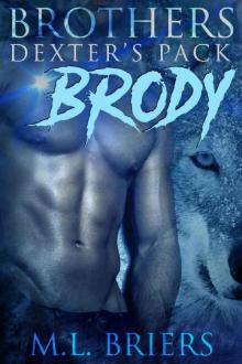 Brothers - Dexter's Pack - Brody (Book One)