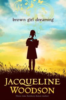 Brown Girl Dreaming Read online